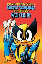 O Que Aconteceria Se... Pato Donald Se Tornasse Wolverine