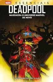 Deadpool Massacra O Universo Marvel De Novo (Marvel Essenciais)