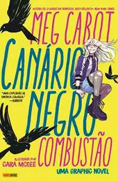 Canário Negro: Combustão