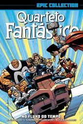 Quarteto Fant&aacute;stico: No Fluxo Do Tempo (Marvel Epic Collection)