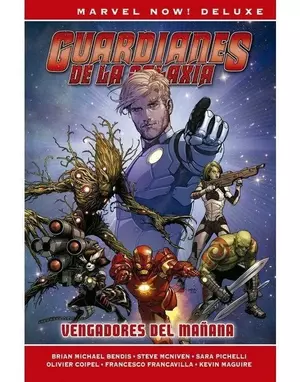 MARVEL NOW! DELUXE GUARDIANES DE LA GALAXIA DE BRIAN M.BENDIS 1. VENGADORES DEL MAÑANA