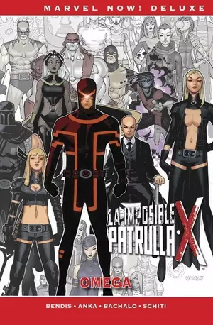 MARVEL NOW! DELUXE LA PATRULLA-X DE BRYAN MICHAEL BENDIS 7. OMEGA