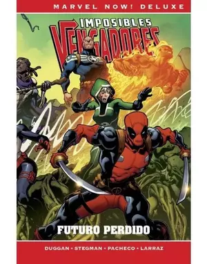 MARVEL NOW! DELUXE IMPOSIBLES VENGADORES 4. FUTURO PERDIDO