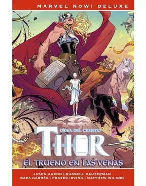 MARVEL NOW! DELUXE THOR 4. EL TRUENO EN LAS VENAS