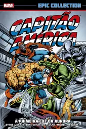 Capitão América: À Primeira Luz Da Aurora (Marvel Epic Collection)