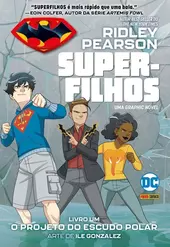 Os Superfilhos Vol.01: O Projeto do Escudo Polar