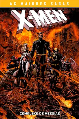 X-Men: Complexo De Messias (X-Men: As Maiores Sagas)