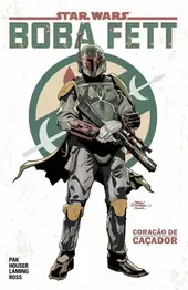 STAR WARS - BOBA FETT: CORA&Ccedil;&Atilde;O DE CA&Ccedil;ADOR