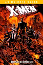 X-Men: Complexo De Messias (X-Men: As Maiores Sagas)