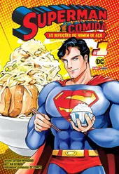 Superman Vs Comida - As Refeições Do Homem De Aço 01