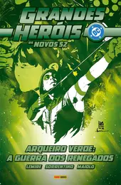 Grandes Heróis DC: Os Novos 52 Vol. 42 - Arqueiro Verde: A Guerra Dos Renegados