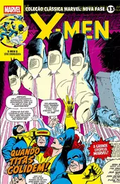 Coleção Clássica Marvel: Nova Fase Vol. 13 - X-Men: Quando Titãs Colidem!